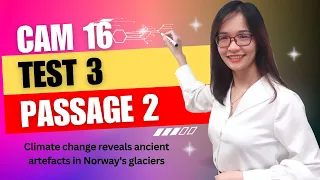 Giải Reading Cam 16 Test 3| Passage 2: Climate change reveals ancient artefacts| IELTS Thanh Loan