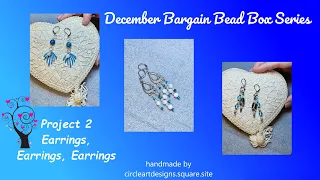 December Bargain Bead Box: Project 2 Earrings, Earrings, Earrings