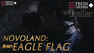 Kiss you hard before I go | Trailer20 | Novoland: Eagle Flag | Fresh Drama+