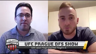 UFC Prague DFS Show with Jason Floyd and Pete Rogers Jr