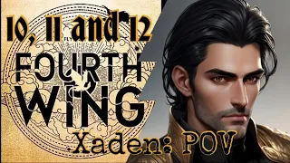 Fourth Wing: Xaden POV Chapter 10 - 12