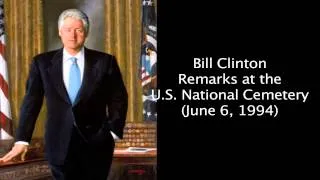 Bill Clinton  Remarks at the U.S. National Cemetery June 6, 1994)