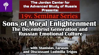 Sons of Moral Enlightenment: The Decembrist Generation and Russian Emotional Culture