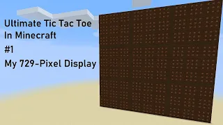 My 729 Pixel Display: Minecraft Ultimate Tic Tac Toe - #1