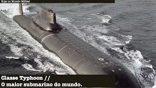 Classe Typhoon - O maior submarino do mundo