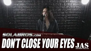 Don't Close Your Eyes - Kix (Cover) - SOLABROS.com