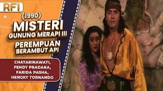 MISTERI GUNUNG MERAPI III: PEREMPUAN BERAMBUT API (1990) FULL MOVIE HD - FENDY PRADANA, FARIDA PASHA