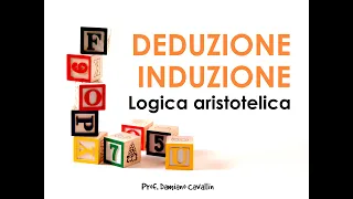 Aristotele - Logica - Ragionamenti deduttivi e induttivi