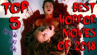 TOP 5 - BEST HORROR MOVIES OF 2018 (so far) | NO SPOILERS