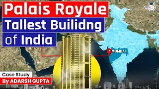 India's Rs 3000 Crore Tallest Building | Palais Royale Mumbai | UPSC