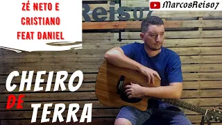 Zé Neto e Cristiano - Cheiro de Terra - feat "Daniel" (Cover)