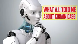 What Does A.I. Say About The Kurt Cobain Conspiracy