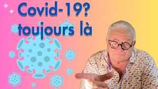 Atteinte Covid fin 2023: quand, pourquoi, comment (symptômes), traitement.