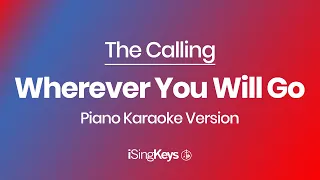 Wherever You Will Go - The Calling - Piano Karaoke Instrumental - Original Key