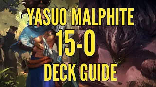 I WENT 15-0 WITH THIS DECK! (Yasuo Malphite Deck Guide) | Legends of Runeterra