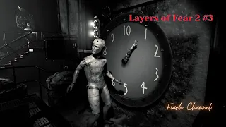 Самое ценное это время ⇢ Прохождение Layers of Fеar 2 #3