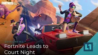 Level1 News September 28 2018: Fortnite Leads to Court Night