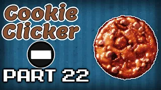 Your Blood is Freezing - Cookie Clicker [Part 22]