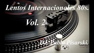 Lentos Internacionales 80s. 2 DJ. Pablo Pisarski.
