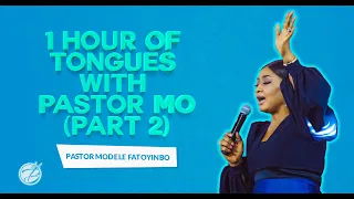 1 Hour Of Tongues With Pastor Mo (Part 2) | Intense Prayer Sessions with Pastor Modele Fatoyinbo