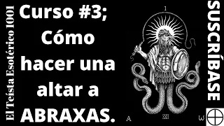 TE 1767: Cómo Hacer un Altar a ABRAXAS Dios Gnóstico / Curso; Cómo Adorar a ABRAXAS Dios Gnóstico #3