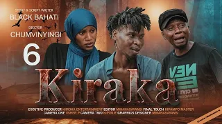 KIRAKA☠️ EPISODE [6]                                        STARING KIMOKA, CHUMVINYINGI & KISOFA.