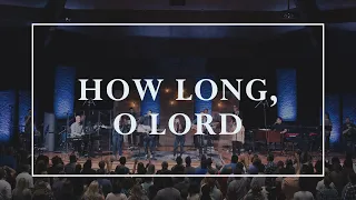 How Long, O Lord • Prayers of the Saints Live