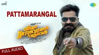 Pattamarangal Song | Audio | Vantha Rajavathaan Varuven | STR | Hiphop Tamizha | Sundar C | LYCA