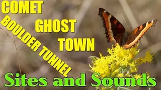 (Sites and Sounds) Comet Ghost Town and Boulder Tunnel