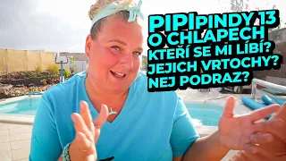 PIPIpindy 13 - O CHLAPECH - Kteří se mi líbí? Jejich vrtochy? Největší podraz?