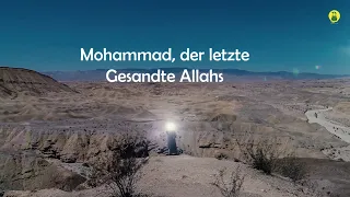 Mohammad - der letzte Gesandte Gottes (s.)