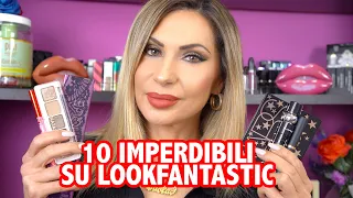 10 PRODOTTI MAKEUP DA COMPRARE SU LOOKFANTASTIC + CODICE SCONTO | LadyGlow