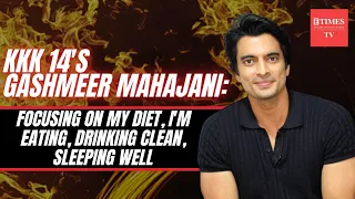 Gashmeer Mahajani on Khatron Ke Khiladi 14, prep for the show, his diet & working with Rohit Shetty