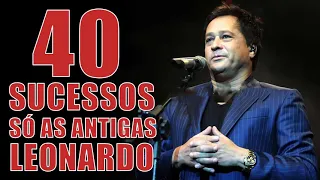 L.e.o.n.a.r.d.o - Só As Antigas - 30 Sucessos || Canções de Memória Flashback