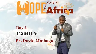 👨‍👩‍👧‍👦Family Life  |  Hope For Africa, Day 2  |  Pr David Mmbaga👨‍👩‍👧‍👦