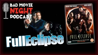 Full Eclipse (1993) - Bad Movie Night Podcast