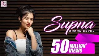 SUPNA (Official Video) Raman Goyal Ft. Yuvraaj Hans & Anjali Arora | New Punjabi Songs 2020