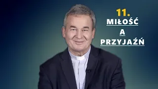 Miłość a przyjaźń - ks. Marek Dziewiecki [#11]