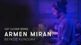 Armen Miran at Beykoz Kundura / #GETCLOSER