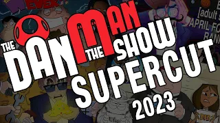 The Dan The Man Show SuperCut (2023)