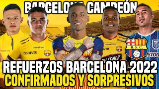 SORPRESIVOS REFUERZOS DE BARCELONA SC 2022 CONFIRMADOS! BSC BUSCA SER CAMPEÓN 2022!