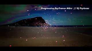 Progressive PsyTrance Mix März 2022 // Dj PsyLucas