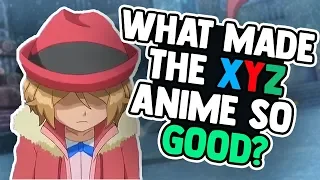 What Made The XYZ Anime So GOOD?