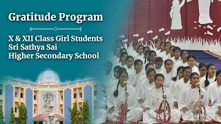 Gratitude Program | 10th & 12th Class Girls, Sri Sathya Sai Higher Secondary School | Feb 12, 2024