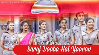 Suraj Dooba Hai Yaaron Ft. MPT Team // REQUESTED #madamsir #request #trending