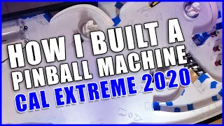 How I built a pinball machine. (My Cal Extreme 2020 quick seminar)