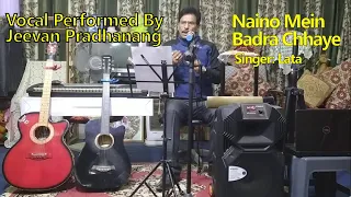 Naino Mein Badra Chhaye - [Vocal Performed By Jeevan Pradhanang]