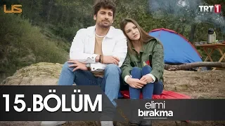 Elimi Bırakma 15. Bölüm