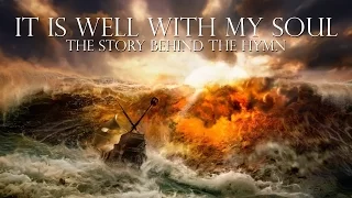 It Is Well | The Tragic Story Behind the Amazing Hymn | Horatio Spafford