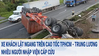 Nóng: Xe khách lật ngang trên cao tốc TPHCM - Trung Lương, nhiều người nhập viện cấp cứu